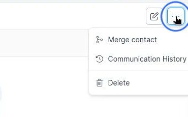More menu Merge Communication History Delete